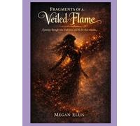 Fragments of a Veiled Flame: Assorted Poetry