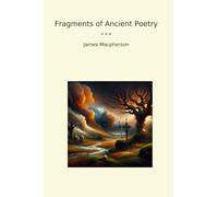 Fragments of Ancient Poetry (Classic Books)