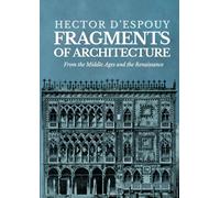 Fragments of Architecture: from the Middle Ages and the Renaissance