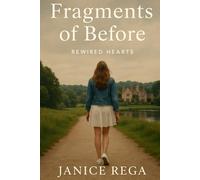 Fragments of Before (Rewired Hearts)