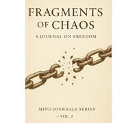 Fragments of Chaos: A Journal on Freedom