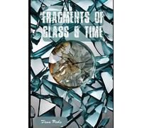 Fragments of Glass and Time
