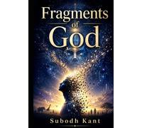 FRAGMENTS OF GOD: A Novel of Memory, Free Will, and the Source