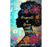 Fragments of Grace and Friendship