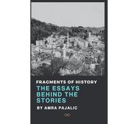 Fragments of History: The Essays Behind the Stories (0.25) (Seka Torlak)
