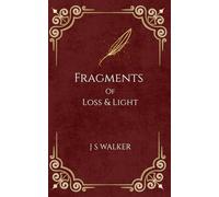 Fragments Of Light & Loss