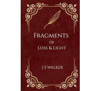 Fragments Of Loss & Light