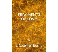 FRAGMENTS OF LOVE (POEMS FROM THE HEART)