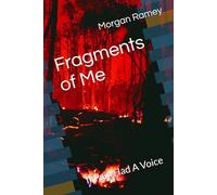 Fragments of Me: If Pain Had A Voice