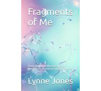 Fragments of Me: Poems About A Teenage Girl’s Journey Through Love, Heartbreak, and Finding Herself