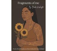 Fragments Of Me: Poetry from the pieces of me I refused to leave behind