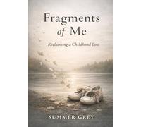 Fragments of me: Reclaiming a childhood lostv