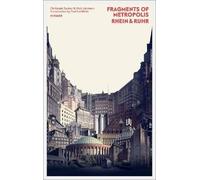 Fragments of Metropolis - Rhein & Ruhr: Expressionist Heritage of the Rhine-Ruhr Region