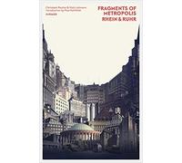 Fragments of Metropolis - Rhein & Ruhr: Expressionist Heritage of the Rhine-Ruhr Region