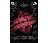 Fragments of Tender Hearts: An Anthology of Fantasy Love Stories