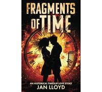 Fragments of Time: An historical timeslip love story