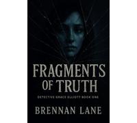 Fragments of Truth (Detective Grace Elliott)