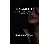 Fragments: Stories Carried from a Forgotten Childhood