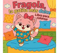 Fragola, la gatita más dulce - Libro para colorear