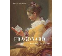 Fragonard : Painting Out of Time