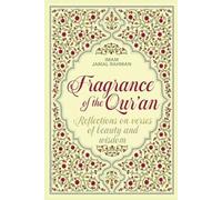 Fragrance of the Qur'an: Reflections on verses of beauty and wisdom by Jamal Rah