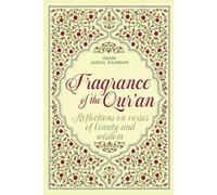 Fragrance of the Qur'an: Reflections on verses of beauty and wisdom by Jamal Rah