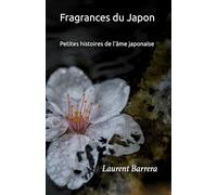Fragrances du Japon: Petites histoires de l'âme japonaise