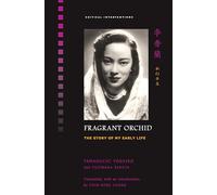 Fragrant Orchid: The Story of My Early Life (Critical Interventions)