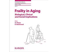 Frailty in Aging: Biological, Clinical and Social Implications. (Interdisciplinary Topics in Gerontology)