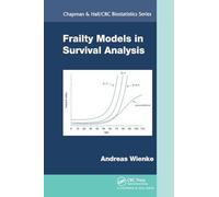 Frailty Models in Survival Analysis (Chapman & Hall/CRC Biostatistics Series)