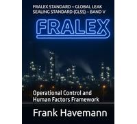 FRALEX STANDARD - GLOBAL LEAK SEALING STANDARD (GLSS) - BAND V: Operational Control and Human Factors Framework