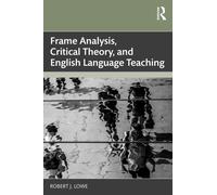 Frame Analysis, Critical Theory, and English Language Teaching