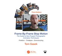 Frame-By-Frame Stop Motion : The Guide to Non-Puppet Photographic Animation Techniques