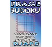 Frame Sudoku: A hybrid between Killer Sudoku and Outside Sudoku: Volume 1 (Outside Sudoku Puzzle Books)