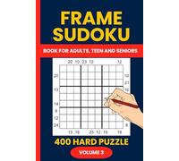 Frame Sudoku Puzzle Book Volume 3 : 400 Hard Outside Sum Sudoku Puzzles for Advanced Solvers: Push Your Limits with Challenging Sum Frame Sudoku - Includes Solutions