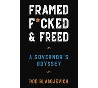 Framed, F*cked, and Freed : A Governor's Odyssey