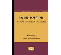 Framed Narratives: Diderot's Genealogy of the Beholder: 19 (Theory and History of Literature)