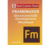 FrameMaker Structured EDD Development Workbook (2020 Edition)
