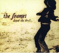 Frames - Dance The Devil (Remastered & Bonus Tracks)