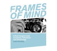 Frames of Mind : A Post-Jungian Look at Film, Television and Technology