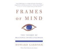 Frames of Mind : The Theory of Multiple Intelligences