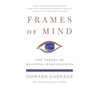 Frames of Mind: The Theory of Multiple Intelligences