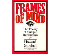 Frames of Mind: The Theory of Multiple Intelligences
