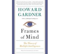 Frames of Mind: The Theory of Multiple Intelligences 3rd Edition by Howard Gardn