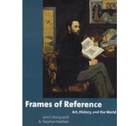 Frames of Reference: Art, History, and the World