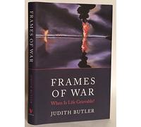 Frames of War: When Is Life Grievable?
