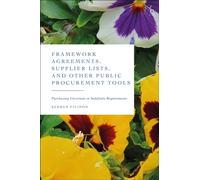 Framework Agreements, Supplier Lists, and Other Public Procurement Tools : Purchasing Uncertain or Indefinite Requirements