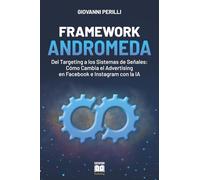 Framework Andromeda: Del targeting a los sistemas de señales: cómo cambia el advertising en Facebook e Instagram con la AI