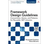 Framework Design Guidelines: Conventions, Idioms, and Patterns for Reusable .NET Libraries (Microsoft .NET Development Series)
