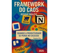 Framework do Caos: Quando a produtividade se perde no excesso corporativo